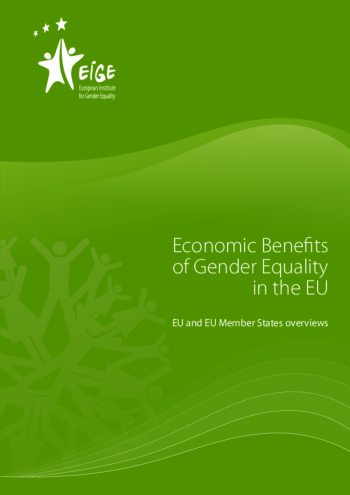 Economic Benefits of Gender Equality in the EU: EU and EU Member States overviews Economic Benefits of Gender Equality in the EU: EU and EU Member States overviews